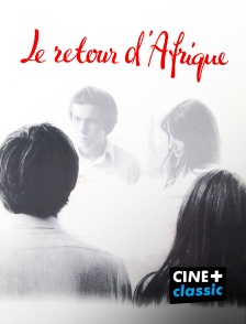 CINE+ Classic - Le retour d'Afrique