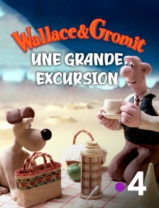 France 4 - Wallace & Gromit : une grande excursion