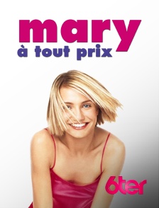 6ter - Mary à tout prix