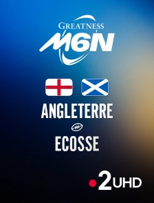 France 2 UHD - Rugby - Tournoi des Six Nations : Angleterre / Ecosse en replay