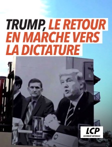 LCP 100% - Trump, le retour en marche vers la dictature