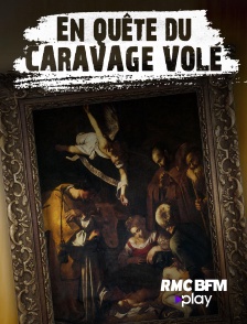 RMC BFM Play - En quête du Caravage volé