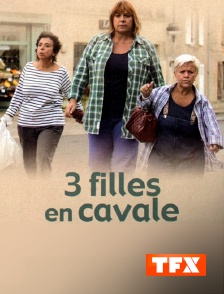 TFX - Trois filles en cavale