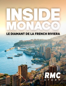 RMC Story - Inside Monaco : le diamant de la French Riviera