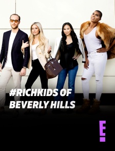 E! - #RichKids of Beverly Hills