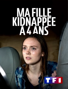 TF1 - Ma fille, kidnappée à 4 ans