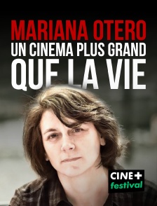 CINE+ Festival - Mariana Otero, un cinéma plus grand que la vie