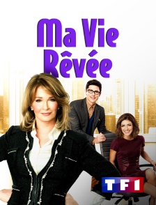 TF1 - Ma vie rêvée