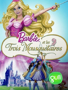 Gulli - Barbie et les trois mousquetaires