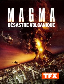 TFX - Magma, désastre volcanique