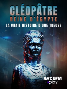 RMC BFM Play - Cléopâtre reine d'Egypte : la vraie histoire d'une tueuse