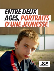 LCP 100% - Entre deux âges, portraits d'une jeunesse