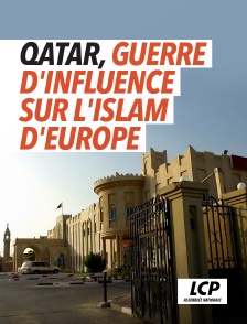 LCP 100% - Qatar, guerre d'influence sur l'Islam d'Europe