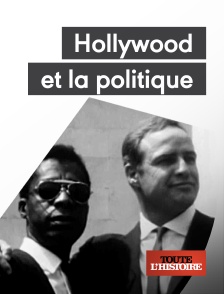 Toute l'Histoire - Hollywood et la politique