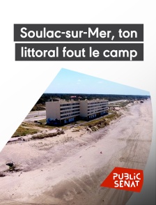 Public Sénat - Soulac-sur-Mer, ton littoral fout le camp