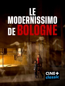 CINE+ Classic - Le modernissimo de Bologne