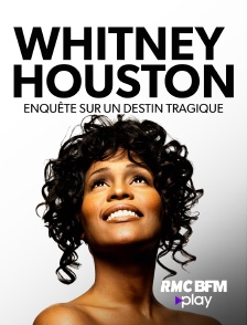 RMC BFM Play - Whitney Houston : enquête sur un destin tragique