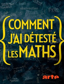 Arte - Comment j'ai détesté les maths