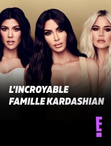 E! - L'incroyable Famille Kardashian