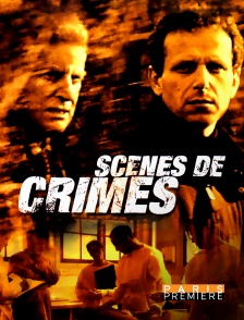 Paris Première - Scènes de crimes