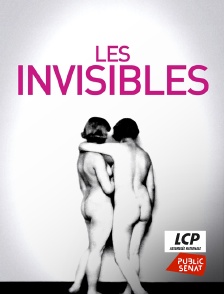 LCP Public Sénat - Les invisibles