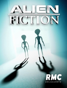 RMC Découverte - Alien Fiction