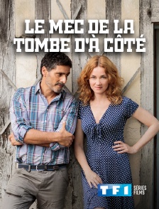 TF1 Séries Films - Le mec de la tombe d'à côté