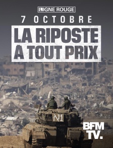 BFMTV - 7 octobre : la riposte à tout prix en replay