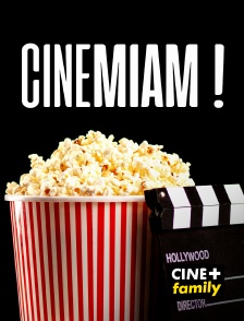 CINE+ Family - Cinémiam !