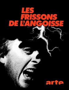 Arte - Les frissons de l'angoisse