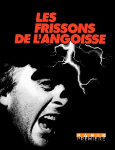 Paris Première - Les frissons de l'angoisse