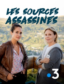 France 3 - Les sources assassines