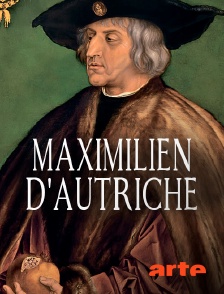 Arte - Maximilien d'Autriche