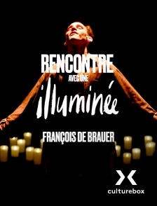 Culturebox - Rencontre avec une illuminée par François de Brauer en replay