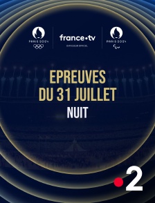 Paris 2024 - Epreuves du 31 juillet : Session de nuit