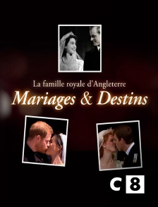 C8 - La famille royale d'Angleterre : mariages et destins