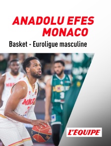 L'Equipe - Basket-ball - Euroligue masculine : Anadolu Efes / Monaco