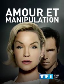 TF1 Séries Films - Amour et manipulation