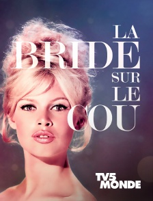 TV5MONDE - La bride sur le cou