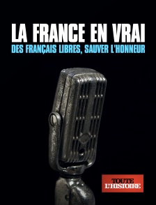 Toute l'Histoire - Des Français libres, sauver l'honneur