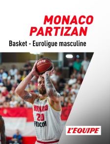 L'Equipe - Basket-ball - Euroligue masculine : Monaco / Partizan Belgrade