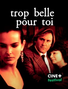 CINE+ Festival - Trop belle pour toi