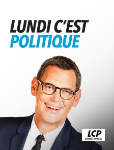 LCP 100% - Lundi c'est politique