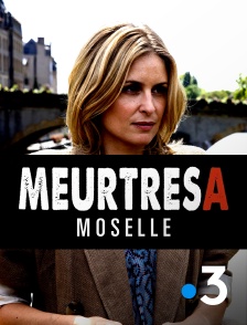 France 3 - Meurtres en Moselle