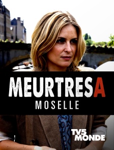 TV5MONDE - Meurtres en Moselle