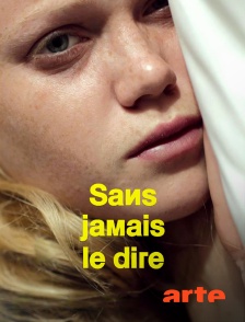 Arte - Sans jamais le dire