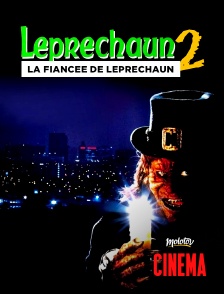 Molotov Channels Cinéma - Leprechaun 2 : la fiancée de Leprechaun