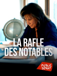 Public Sénat - La rafle des notables