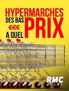 RMC Story - Hypermarchés, des bas prix à quel prix