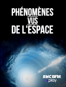 RMC BFM Play - Phénomènes vus de l'espace